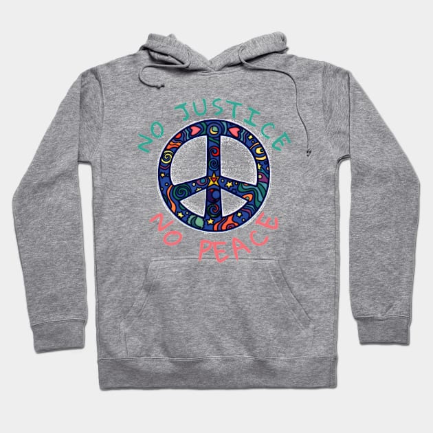 NO JUSTICE NO PEACE Hoodie by againstthelogic